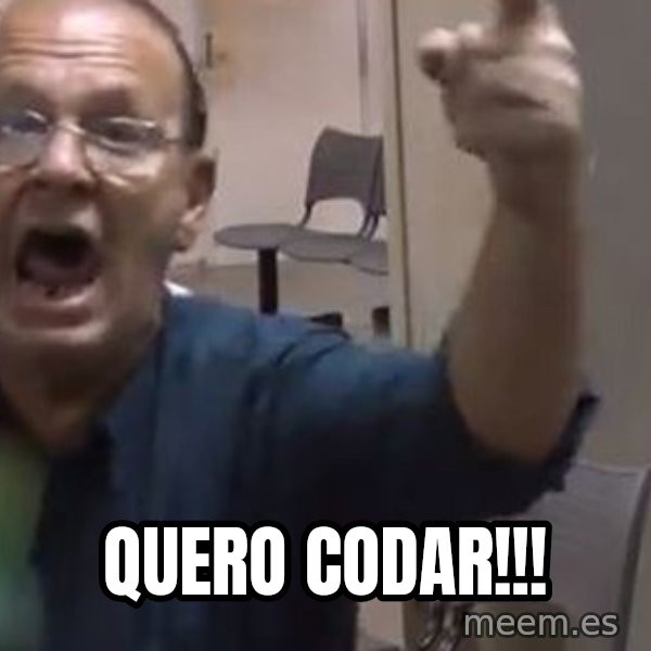 Quero Caf meme: QUERO CODAR!!!
