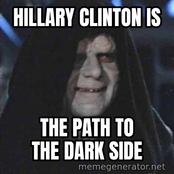 darth sidious mun meme: Hillary Clinton is / The Path to the dark side