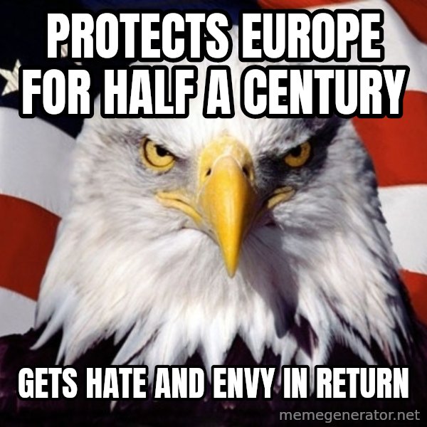 American Pride Eagle meme: protects europe for half a century / gets hate and envy in return