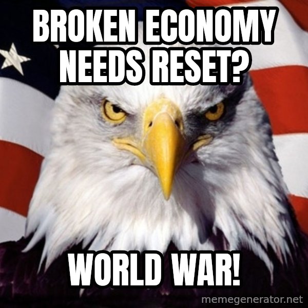 American Pride Eagle meme: broken economy needs reset? / world war!