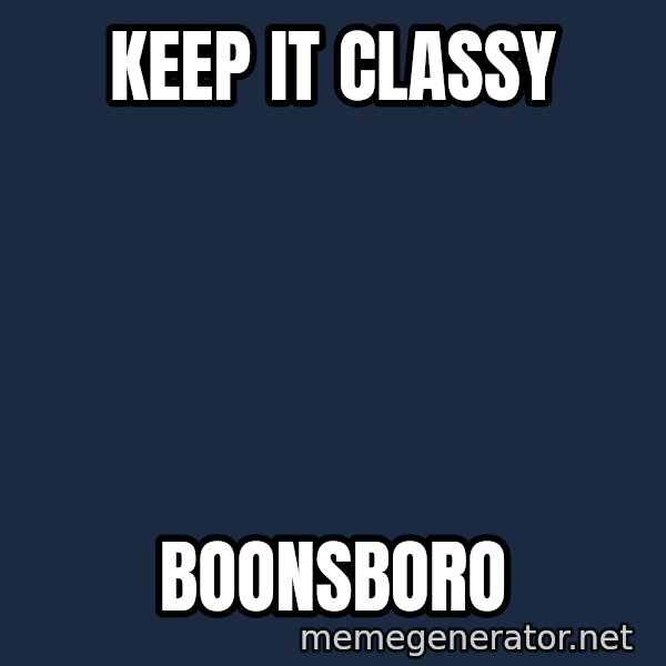 ron burgundy LNL meme: Keep it classy / Boonsboro