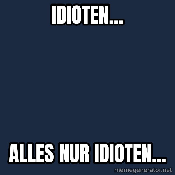 Spongebob meme: Idioten... / Alles nur Idioten...
