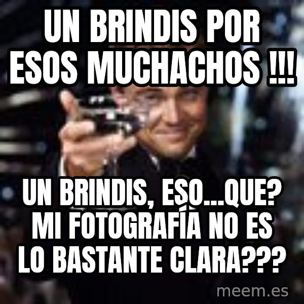Di Caprio Drink meme: Un brindis por esos muchachos !!! / Un brindis, eso...que? Mi fotografía no es lo bastante clara???