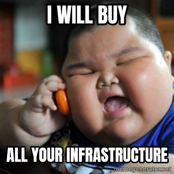 fat chinese kid meme: i will buy / all your infrastructure