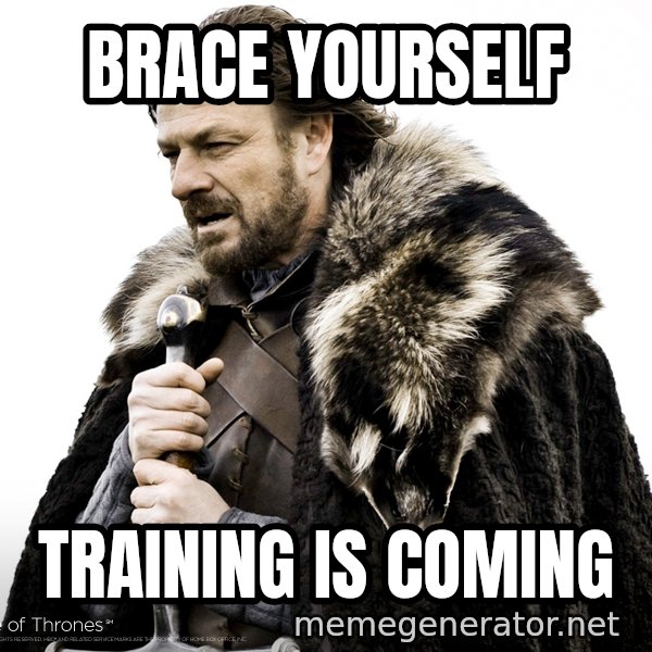 Winter Is Coming Fast meme: Brace Yourself / Training is coming