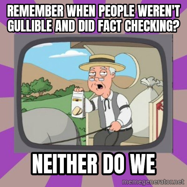 Pepperidge Farm Remembers Meme meme: remember when people weren't gullible and did fact checking? / neither do we