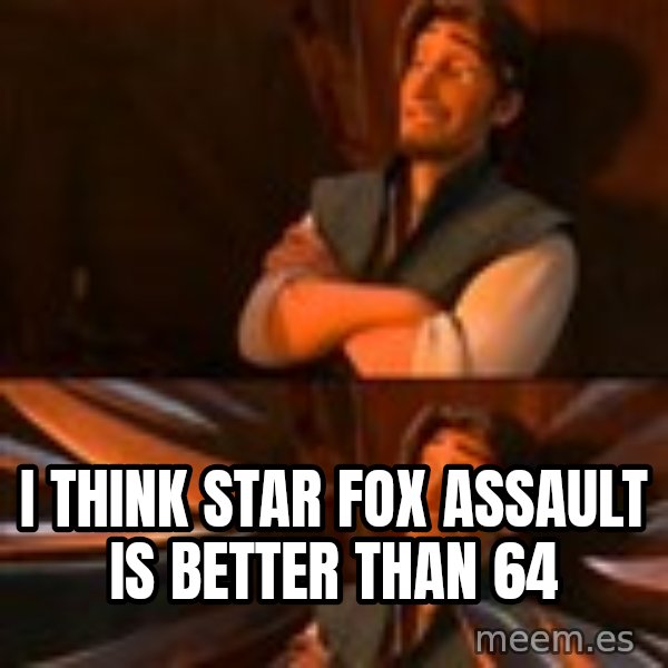 flynn rider swords meme: i think star fox assault is better than 64