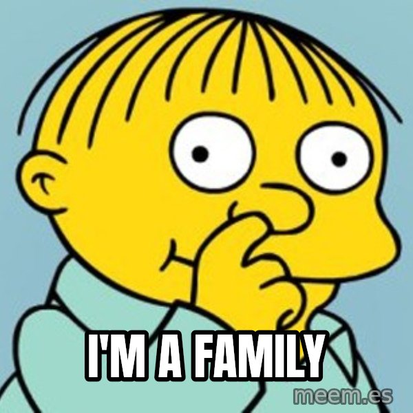 Ralph Wiggum Picking Nose Landscape meme: I'm a family