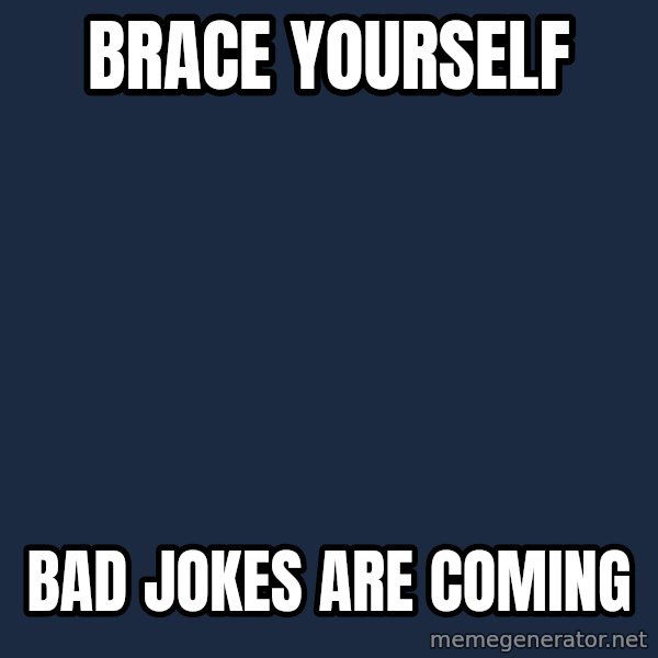 Winter is Coming meme: Brace Yourself / Bad Jokes are coming