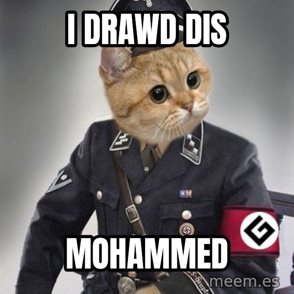 Nazi Cat meme: I DRAWD dis / MOHAMMED