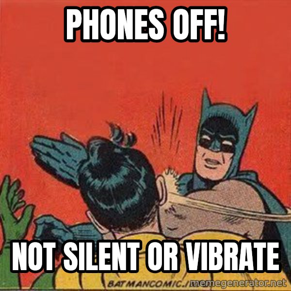 batman slap robin meme: phones off! / not silent or vibrate