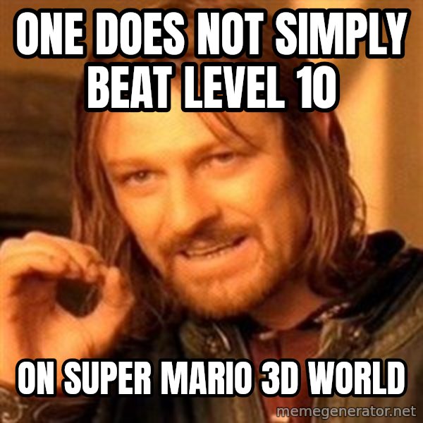 One Does Not Simply meme: one does not simply beat level 10 / on super Mario 3D world