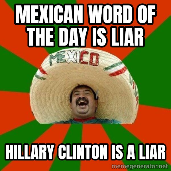 Successful Mexican meme: mexican word of the day is liar / hillary clinton is a liar