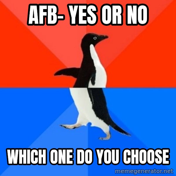 Socially Awesome Awkward Penguin meme: AFB- yes or no / which one do you choose