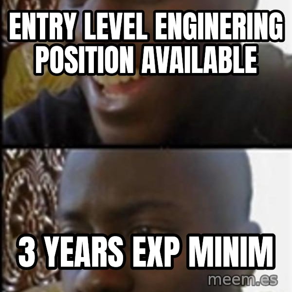 Happy Then Sad Black Guy meme: Entry level enginering position available / 3 years exp minim