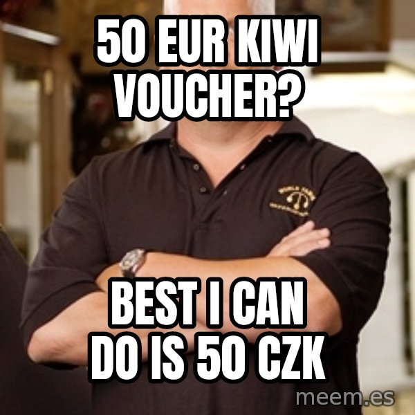 Pawn Stars Rick meme: 50 eur kiwi voucher? / best i can do is 50 czk