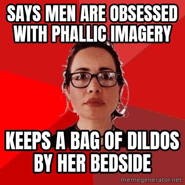 Liberal Douche Garofalo meme: says men are obsessed with phallic imagery / keeps a bag of dildos by her bedside