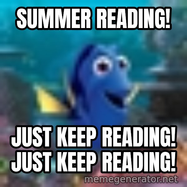 Dory Gets It meme: Summer Reading! / Just keep READING!      Just keep READING!