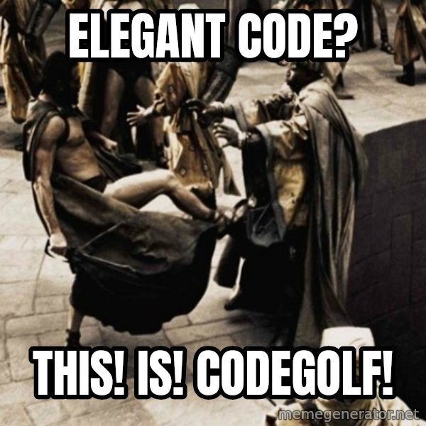 sparta kick meme: Elegant code? / THIS! IS! CODEGOLF!