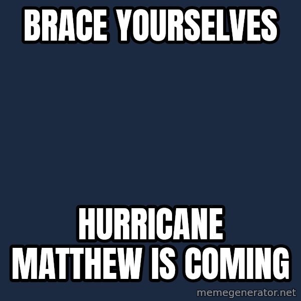 Winter is Coming meme: brace yourselves / hurricane matthew is coming