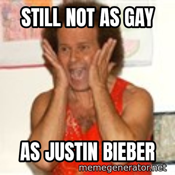 Richard Simmons Screaming meme: Still not as gay / As Justin Bieber