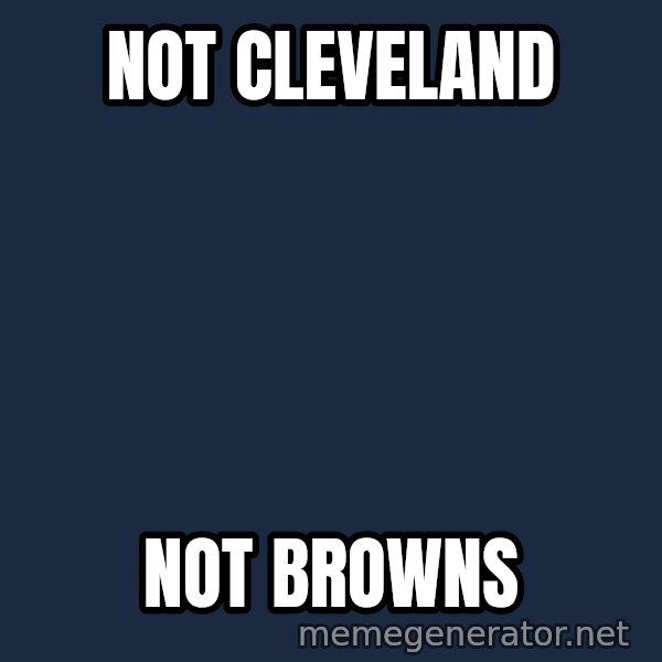 Not Slytherin meme: Not Cleveland / Not browns