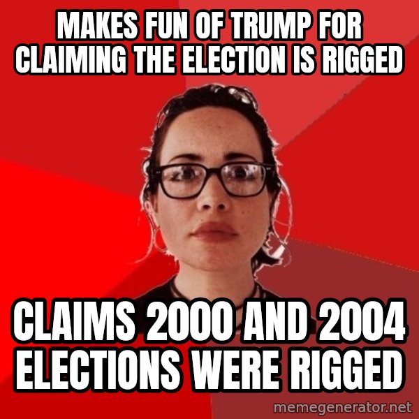 Liberal Douche Garofalo meme: makes fun of trump for claiming the election is rigged / claims 2000 and 2004 elections were rigged