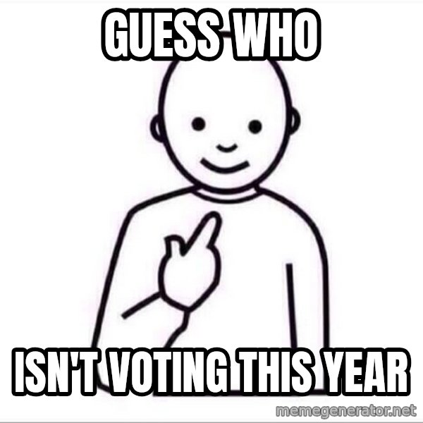 Guess who ? meme: Guess Who / isn't voting this year