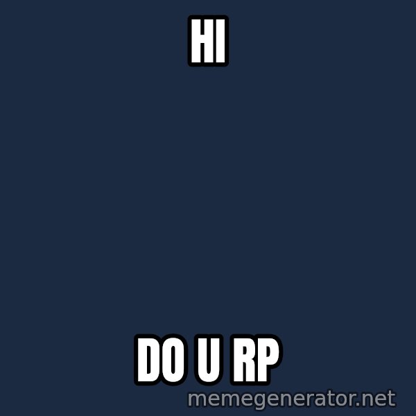 Alien Ripley meme: hi / do u rp