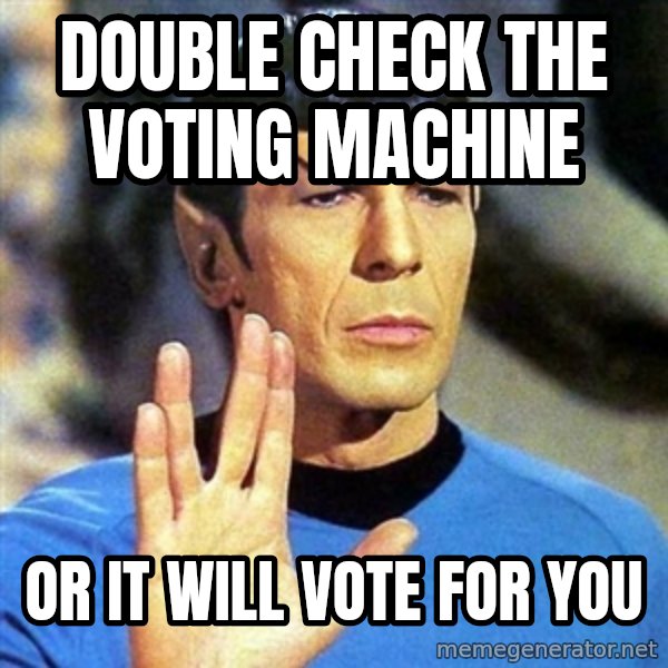 Spock meme: Double check the voting machine / or it will vote for you