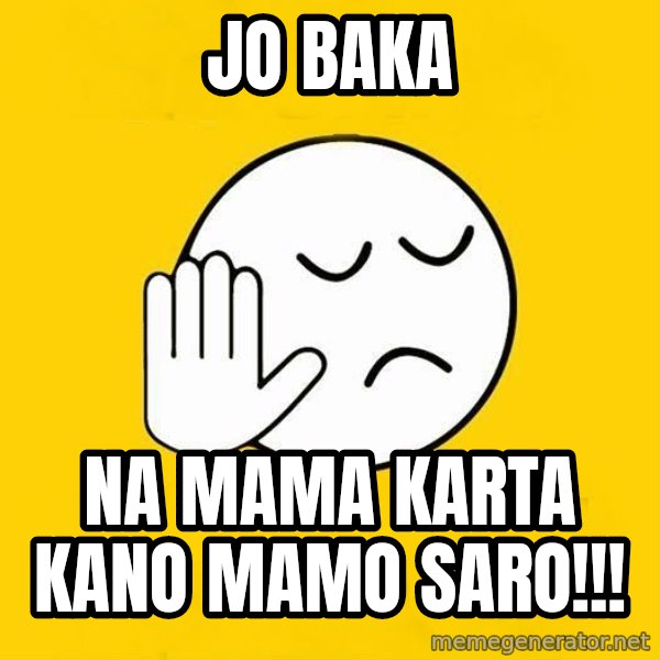 Jo baka gujarati meme: jo baka / na mama karta kano mamo saro!!!