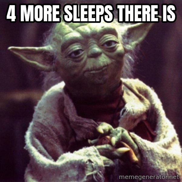 Yoda meme: 4 more sleeps there is