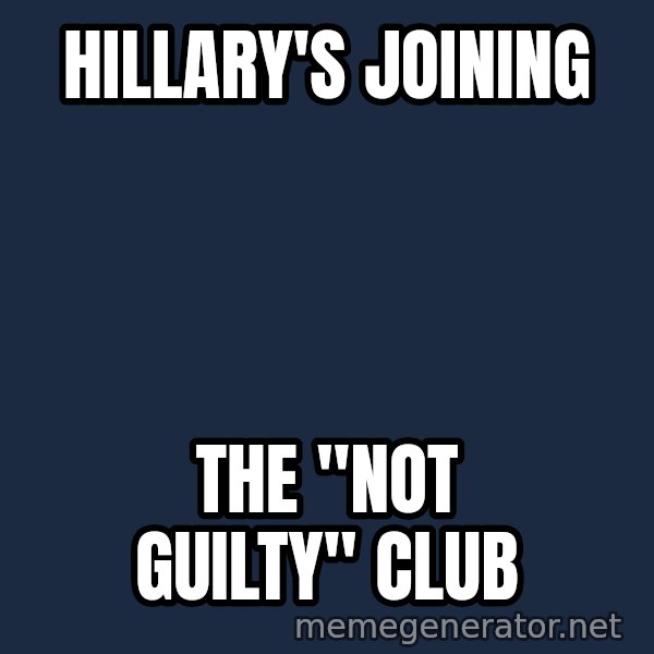 Oj Simpson meme: Hillary's joining / The "not guilty" club