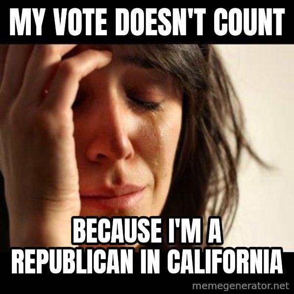 crying girl sad meme: My vote doesn't count / Because I'm a Republican in California