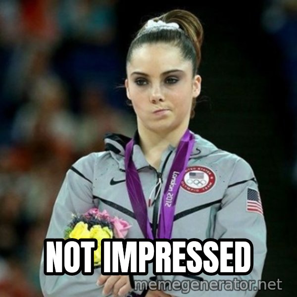 McKayla Maroney Not Impressed meme: Not Impressed