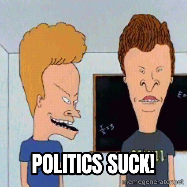 Beavis and butthead meme: Politics suck!