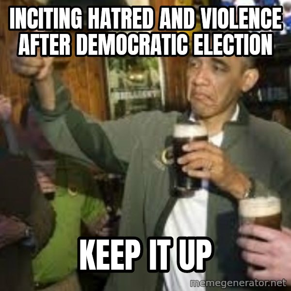 obama beer meme: inciting hatred and violence after democratic election / keep it up