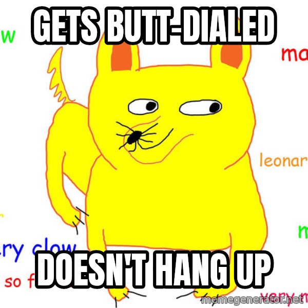 Forever Alone meme: Gets butt-dialed / doesn't hang up