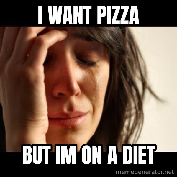 crying girl sad meme: I want pizza / but im on a diet