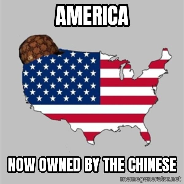 Scumbag America2 meme: america / now owned by the chinese