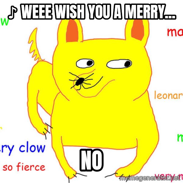 Grumpy Cat  meme: ♪ Weee Wish you a Merry... / NO