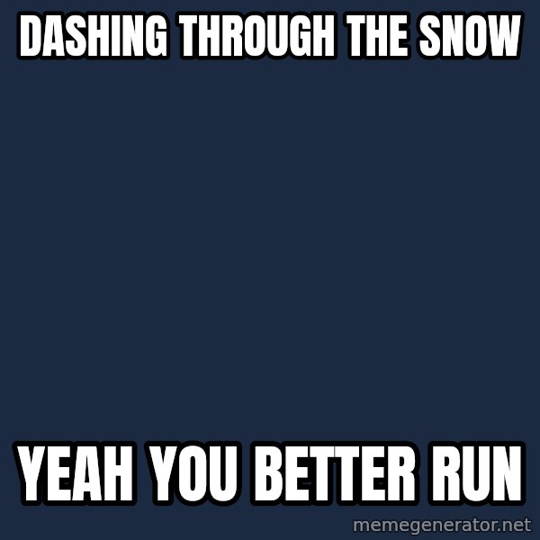 Grumpy Cat  meme: Dashing Through the Snow / Yeah you better run