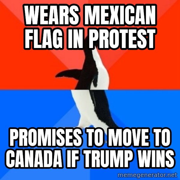 Socially Awesome Awkward Penguin meme: Wears Mexican flag in protest / promises to move to Canada if trump wins