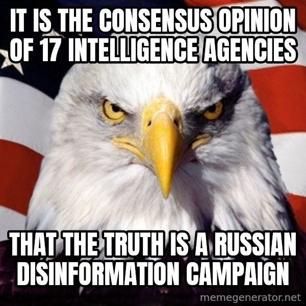 American Pride Eagle meme: it is the consensus opinion of 17 intelligence agencies / that the truth is a russian disinformation campaign