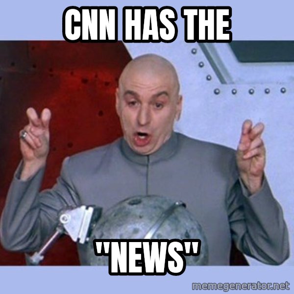 Dr Evil meme meme: CNN has the / "News"
