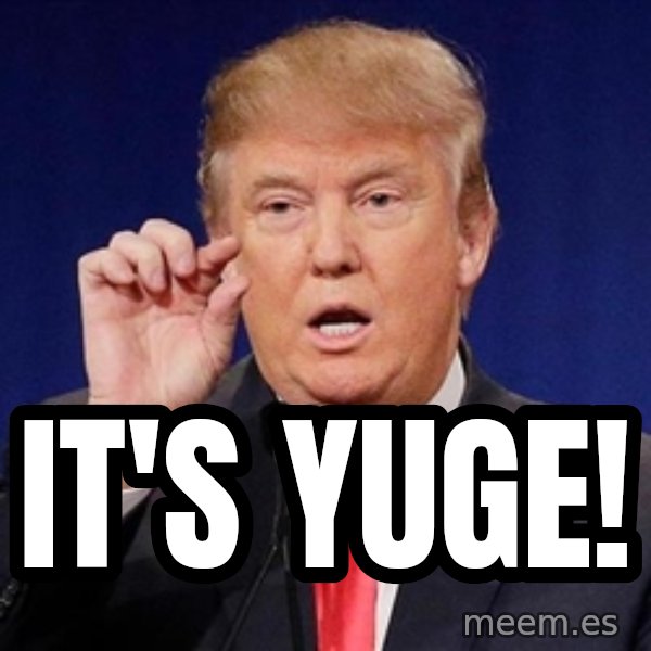 Donald Trump Size meme: It's yuge!