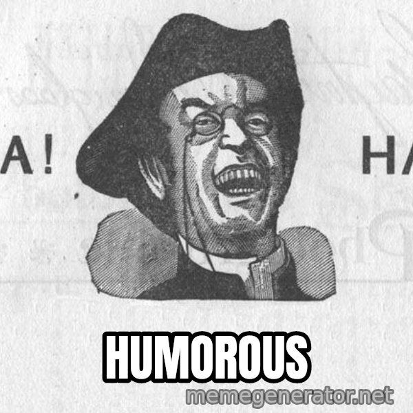 Ha Ha Guy meme: HUMOROUS