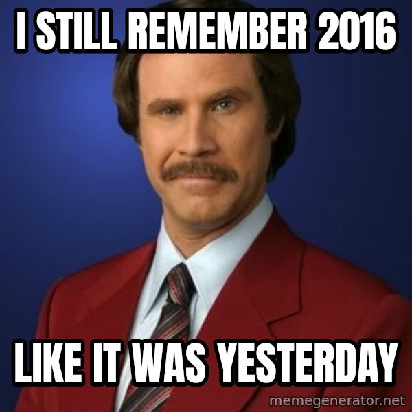 Anchorman Birthday meme: I still remember 2016 / Like it was yesterday