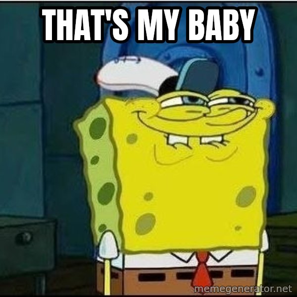 Spongebob Face meme: That's my baby
