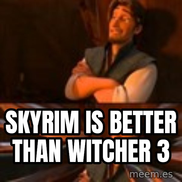 flynn rider swords meme: Skyrim is better than witcher 3